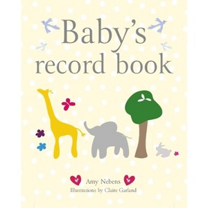 Baby's Record Book - by  Amy Nebens (Hardcover) - 1 of 1