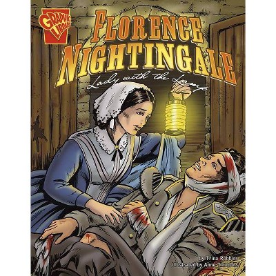 Florence Nightingale - (Graphic Library: Graphic Biographies) by  Trina Robbins (Paperback)