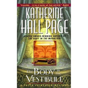 The Body in the Vestibule - (Faith Fairchild Mysteries) by  Katherine Hall Page (Paperback) - 1 of 1