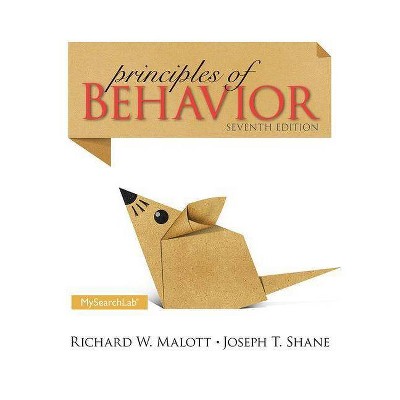 Principles of Behavior - 7th Edition by  Richard Malott (Paperback)