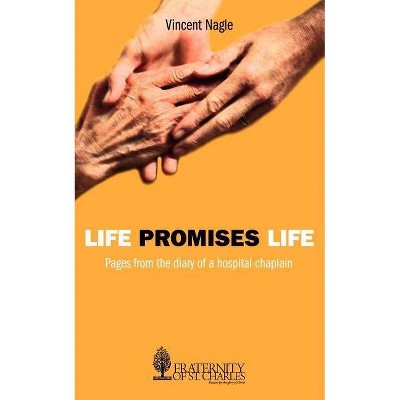 Life Promises Life - by  Vincent Nagle (Paperback)