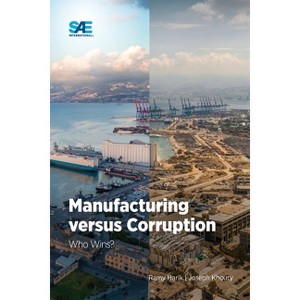 Manufacturing versus Corruption - by  Ramy Harik & Joseph Khoury (Paperback) - 1 of 1