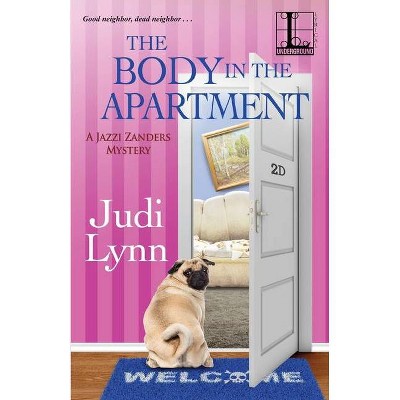 The Body in the Apartment - (A Jazzi Zanders Mystery) by  Judi Lynn (Paperback)