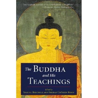 The Buddha and His Teachings - by  Samuel Bercholz & Sherab Chodzin Kohn (Paperback)