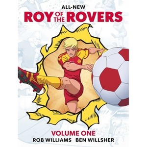 Roy of the Rovers Volume One - (A Roy of the Rovers Graphic Novel) by  Rob Williams (Paperback) - 1 of 1