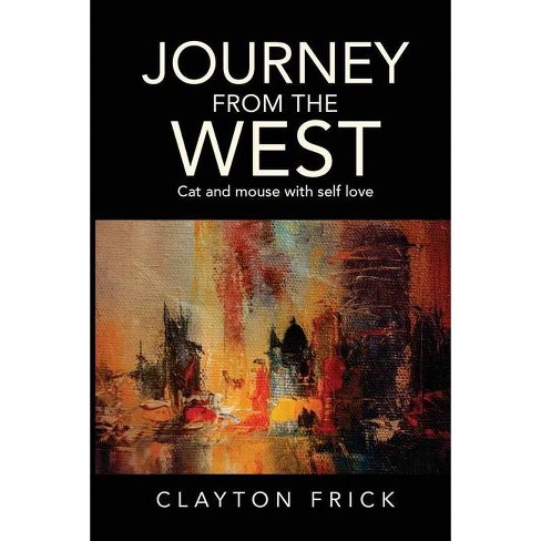 Journey From The West By Clayton Frick Paperback Target