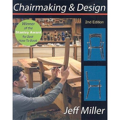 Chairmaking & Design - 2nd Edition by  Jeff Miller (Paperback)