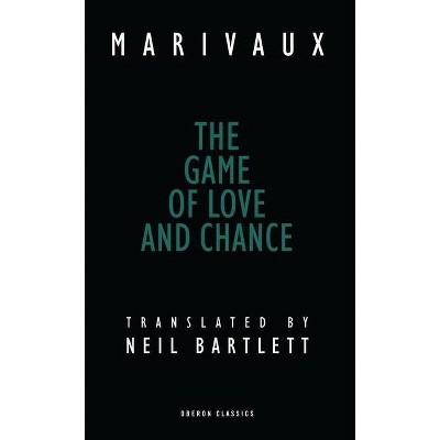 The Game of Love and Chance - (Oberon Classics) by  Pierre de Marivaux (Paperback)