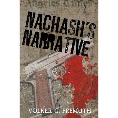 Nachash's Narrative - by  Volker G Fremuth (Paperback)