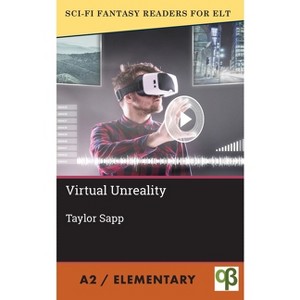 Virtual Unreality - (Sci Fi Fantasy Readers for ELT) by  Taylor Sapp (Paperback) - 1 of 1