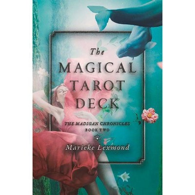 The Magical Tarot Deck, 2 - (The Madigan Chronicles) by  Marieke Lexmond (Paperback)