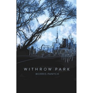 Withrow Park - by  Morris Panych (Paperback) - 1 of 1