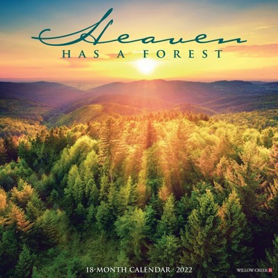 2022 Wall Calendar Heaven Has a Forest - Willow Creek Press