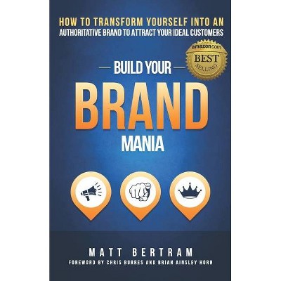 Build Your Brand Mania - by  Matt Bertram (Paperback)