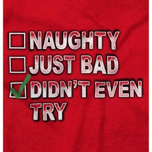 Christmas List Naughty Bad Didn't Try Sweatshirt for Men or Women Brisco Brands - 1 of 4