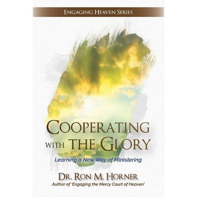 Cooperating with The Glory - by  Ron M Horner (Paperback)