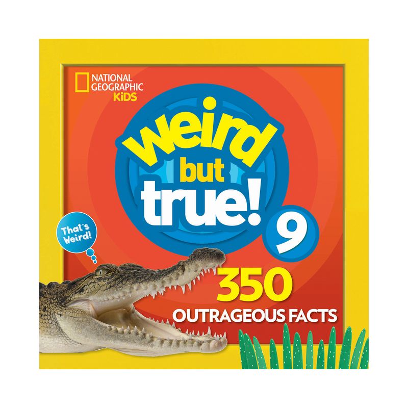 Weird But True 9: Expanded Edition - by  National Geographic Kids (Paperback), 1 of 2