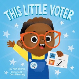 This Little Voter - by  Little Bee Books & Ann Bonnie (Board Book) - 1 of 1