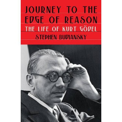 Journey to the Edge of Reason - by  Stephen Budiansky (Hardcover)