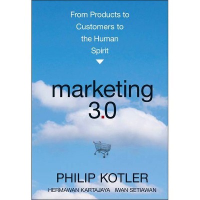 Marketing 3.0 - by  Philip Kotler & Hermawan Kartajaya & Iwan Setiawan (Hardcover)