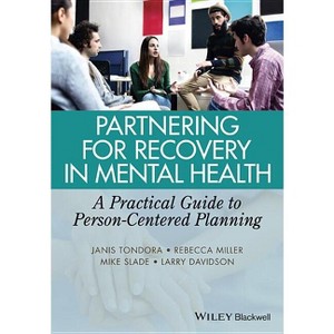 Partnering for Recovery in Mental Health - by  Janis Tondora & Rebecca Miller & Mike Slade & Larry Davidson (Paperback) - 1 of 1