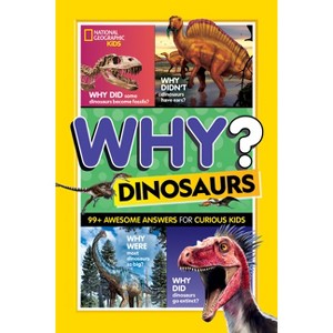 Why? Dinosaurs - by  National Geographic Kids (Paperback) - 1 of 1