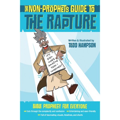 The Non-Prophet's Guide to the Rapture - by  Todd Hampson (Paperback)