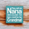 Slickblue Funny Nana Wood Sign, Too Cool to Be Grandma Quote, 7x7 Rustic Knotty Pine Plaque - 3 of 3