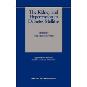 The Kidney and Hypertension in Diabetes Mellitus - (Topics in Renal Medicine) by  Carl Erik Mogensen (Hardcover) - 1 of 1