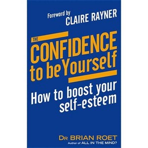 The Confidence To Be Yourself - by  Brian Roet (Paperback) - 1 of 1