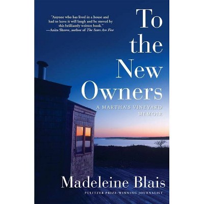 To the New Owners - by  Madeleine Blais (Hardcover)