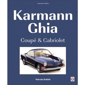Karmann Ghia Coupé & Cabriolet - by  Malcolm Bobbitt (Paperback) - 1 of 1