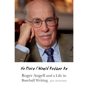 No Place I Would Rather Be - by  Joe Bonomo (Hardcover) - 1 of 1