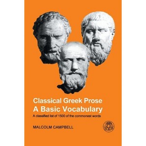 Classical Greek Prose - by  Malcolm Campbell (Paperback) - 1 of 1