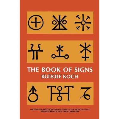 The Book of Signs - (Dover Pictorial Archives) by  Rudolf Koch (Paperback)