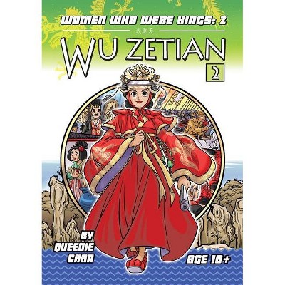 Wu Zetian - (Women Who Were Kings) by  Queenie Chan (Paperback)