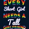 Adult Design By Humans Pride Every Short Girl Needs Tall Girlfriend By Magnus513 T-Shirt - 2 of 2