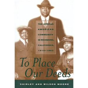 To Place Our Deeds - by  Shirley Ann Wilson Moore (Paperback) - 1 of 1