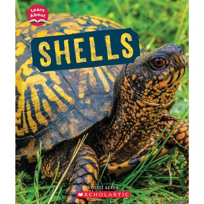 Shells (Learn About: Animal Coverings) - (Learn about) by Eric Geron