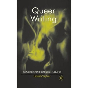 Queer Writing - by  E Stephens (Hardcover) - 1 of 1