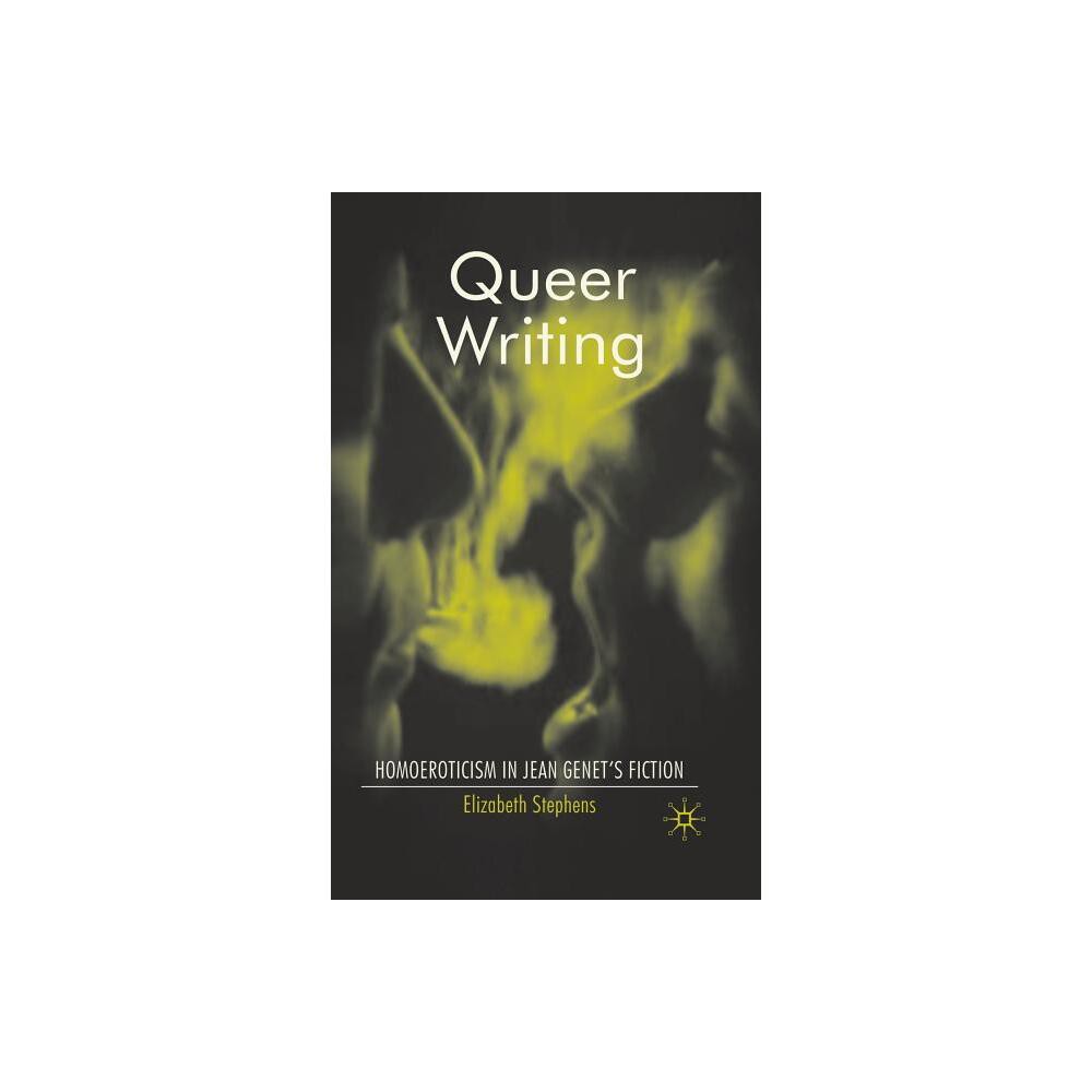 Queer Writing - by E Stephens (Hardcover)