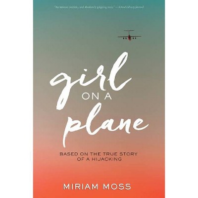 Girl on a Plane - by  Miriam Moss (Paperback)