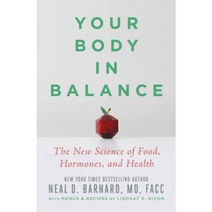 Your Body in Balance - by  Neal D Barnard MD (Paperback) - 1 of 1
