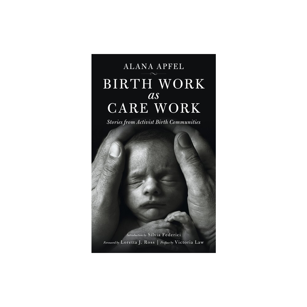 Birth Work as Care Work - (Kairos) by Alana Apfel (Paperback)