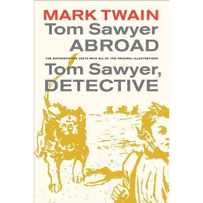 Tom Sawyer Abroad / Tom Sawyer, Detective, 2 - (Mark Twain Library) by  Mark Twain (Paperback)