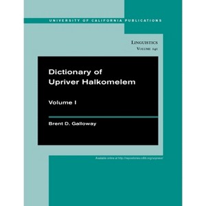 Dictionary of Upriver Halkomelem - (Uc Publications in Linguistics) by  Brent Douglas Galloway (Hardcover) - 1 of 1