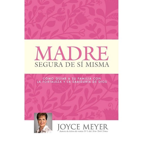 Madre Segura De Si Misma 01/21/2014 Religion - by Joyce Meyer (Paperback) - image 1 of 1