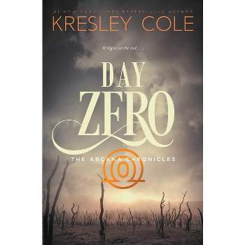 Day Zero - (Arcana Chronicles) by  Kresley Cole (Paperback)