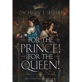 For the Prince! For the Queen! - (Conflicts) 2nd Edition by  Zachary T Sellers (Hardcover)