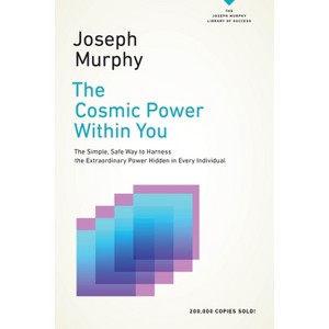The Cosmic Power Within You - (Joseph Murphy Library of Success) by  Joseph Murphy (Paperback) - 1 of 1